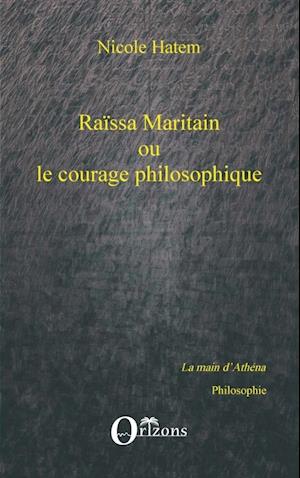 Raissa Maritain ou le courage philosophique