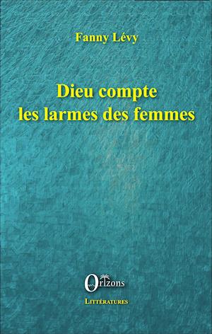 Dieu compte les larmes des femmes