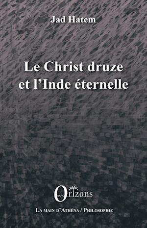 Le Christ druze et l'Inde éternelle