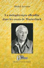 La métaphysique effeuillée dans les essais de Maeterlinck