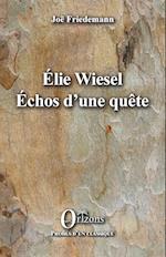 ELIE WIESEL ECHOS D'UNE QUETE