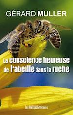 La conscience heureuse de l''abeille dans la ruche