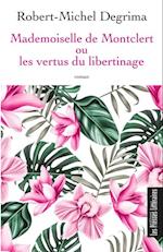 Mademoiselle de Montclert ou les vertus du libertinage