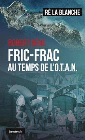 Fric-Frac au temps de l'Otan