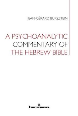 A Psychoanalytic Commentary of the Hebrew Bible