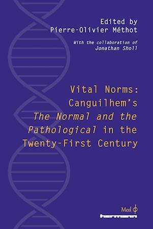 Vital Norms: Canguilhem's "The Normal and the Pathological" in the Twenty-First Century