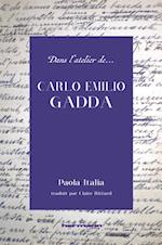 Dans l''atelier de Carlo Emilio Gadda