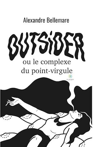 Outsider ou le complexe du point-virgule