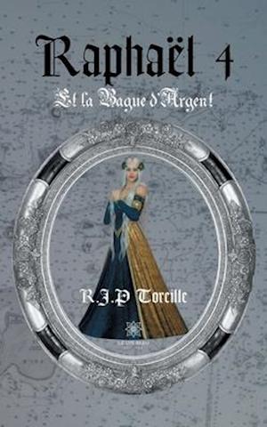 Raphaël4: Et la Bague d'Argent