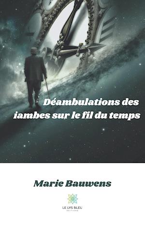 Déambulations des iambes sur le fil du temps