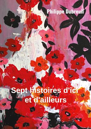 Sept histoires d'ici et d'ailleurs