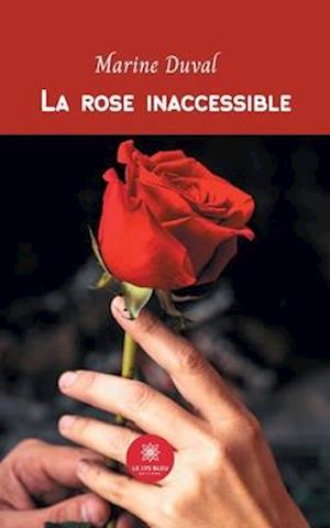 La rose inaccessible