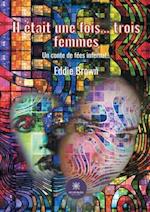 Il était une fois... trois femmes