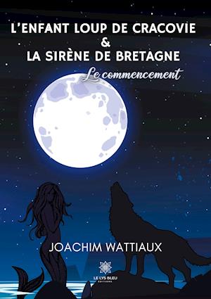 L'enfant loup de Cracovie Et La sirène de Bretagne