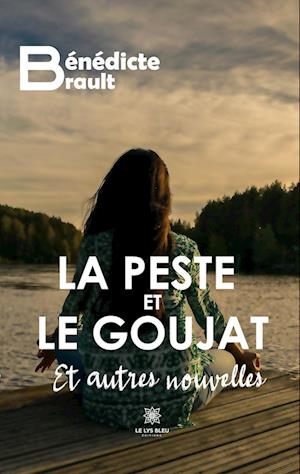 La peste et le goujat Et autres nouvelles