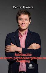 Spiritualité et neuro-psychoénergétique en coaching