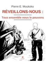 Réveillons-nous : tous ensemble nous le pouvons