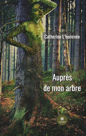 Auprès de mon arbre