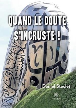 Quand le doute s¿incruste !