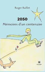 2050 Mémoires d¿un centenaire