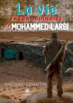 La vie extraordinaire de Mohammed Larbi