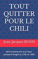 Tout Quitter Pour Le Chili