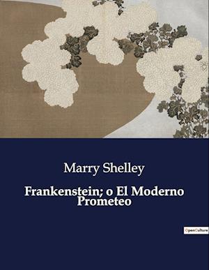 Frankenstein; o El Moderno Prometeo