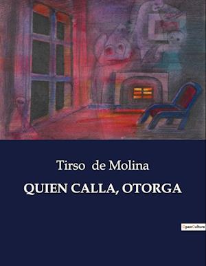 QUIEN CALLA, OTORGA