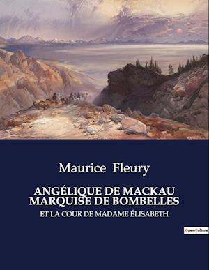 ANGÉLIQUE DE MACKAU MARQUISE DE BOMBELLES