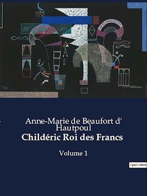 Childéric Roi des Francs