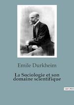 La Sociologie et son domaine scientifique