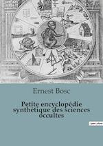 Petite encyclopédie synthétique des sciences occultes