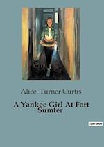 A Yankee Girl At Fort Sumter 
