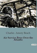 Air Service Boys Over the Atlantic 