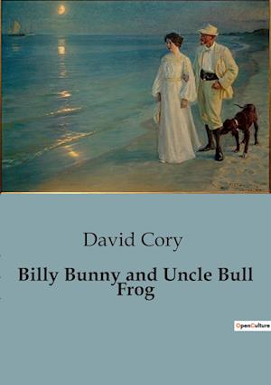 Billy Bunny and Uncle Bull Frog