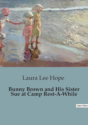 Bunny Brown and His Sister Sue at Camp Rest-A-While