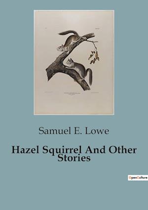 Hazel Squirrel And Other Stories