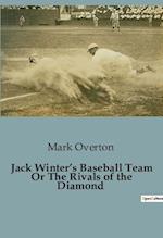 Jack Winter¿s Baseball Team Or The Rivals of the Diamond