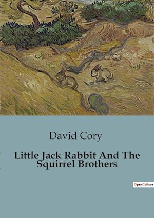 Little Jack Rabbit And The Squirrel Brothers