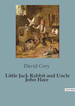 Little Jack Rabbit and Uncle John Hare