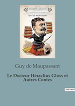 Le Docteur Héraclius Gloss et Autres Contes