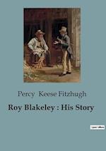 Roy Blakeley : His Story 