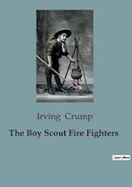 The Boy Scout Fire Fighters