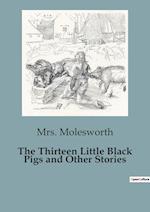 The Thirteen Little Black Pigs and Other Stories