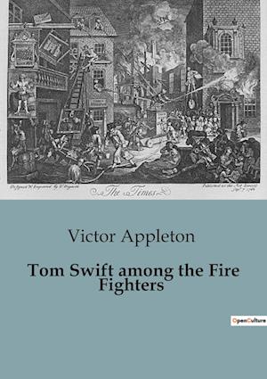 Tom Swift among the Fire Fighters