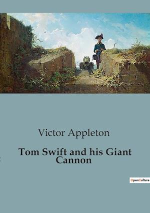 Tom Swift and his Giant Cannon