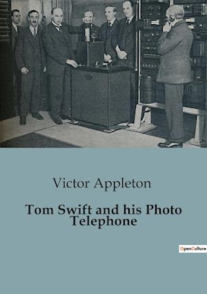 Tom Swift and his Photo Telephone