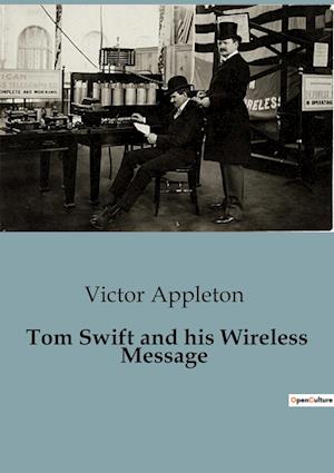 Tom Swift and his Wireless Message