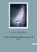 Tom Swift in the Caves of Ice