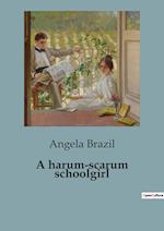 A harum-scarum schoolgirl